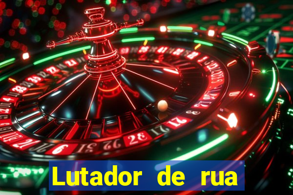 Lutador de rua filme completo dublado mega filmes